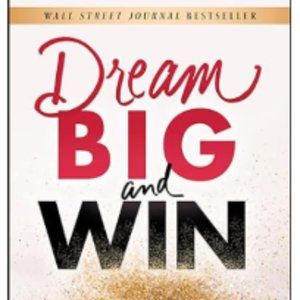 Dream Big and Win by Liz Elting